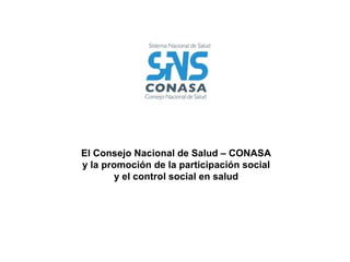 El Consejo Nacional de Salud – CONASA y la promoción de la participación social y el control social en salud 