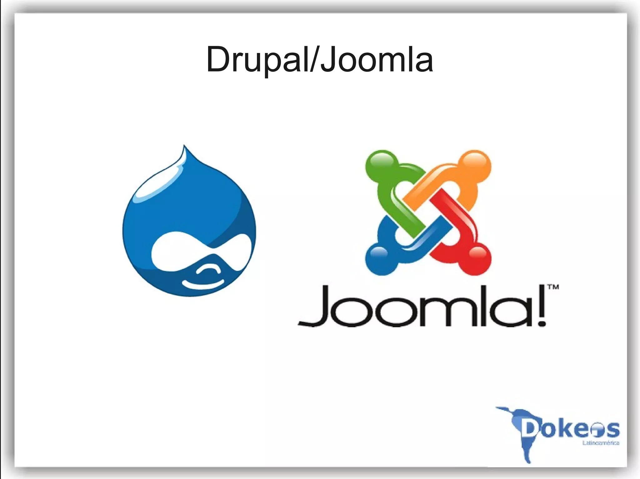 Drupal/Joomla
 