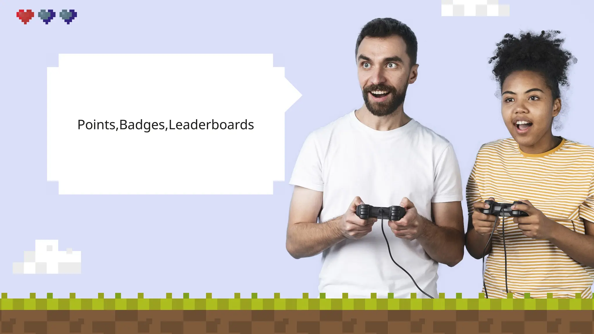 Points,Badges,Leaderboards
 