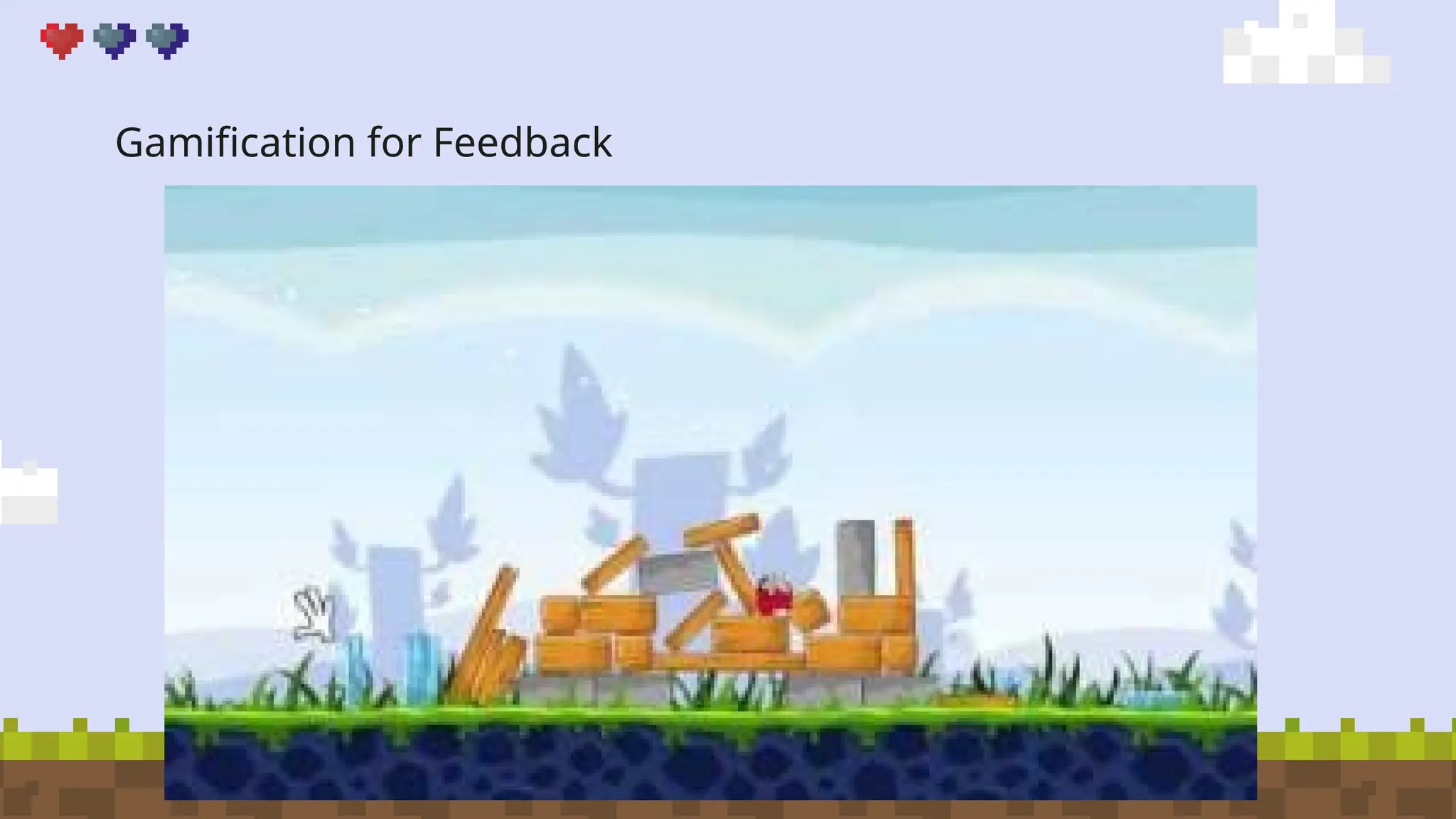 Gamification for Feedback
 