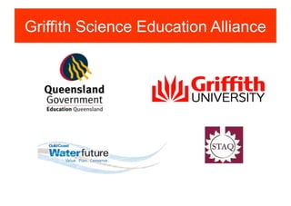 Griffith Science Education Alliance 