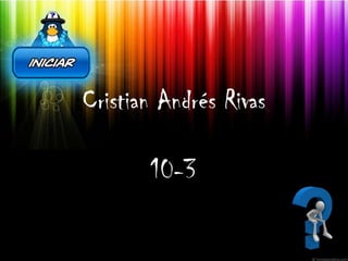 Cristian Andrés Rivas

       10-3
 