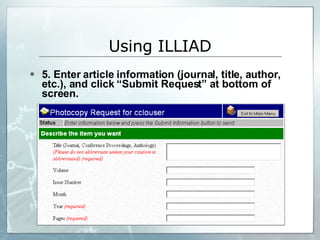 5. Enter article information (journal, title, author, etc.), and click “Submit Request” at bottom of screen. Using ILLIAD 