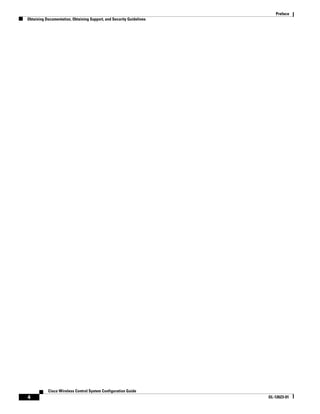 Preface
Obtaining Documentation, Obtaining Support, and Security Guidelines




           Cisco Wireless Control System Configuration Guide
4                                                                     OL-12623-01
 