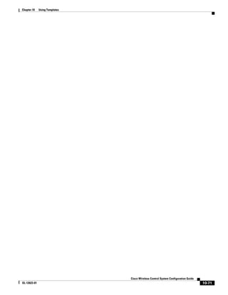 Chapter 10    Using Templates




                                Cisco Wireless Control System Configuration Guide
OL-12623-01                                                                         10-71
 