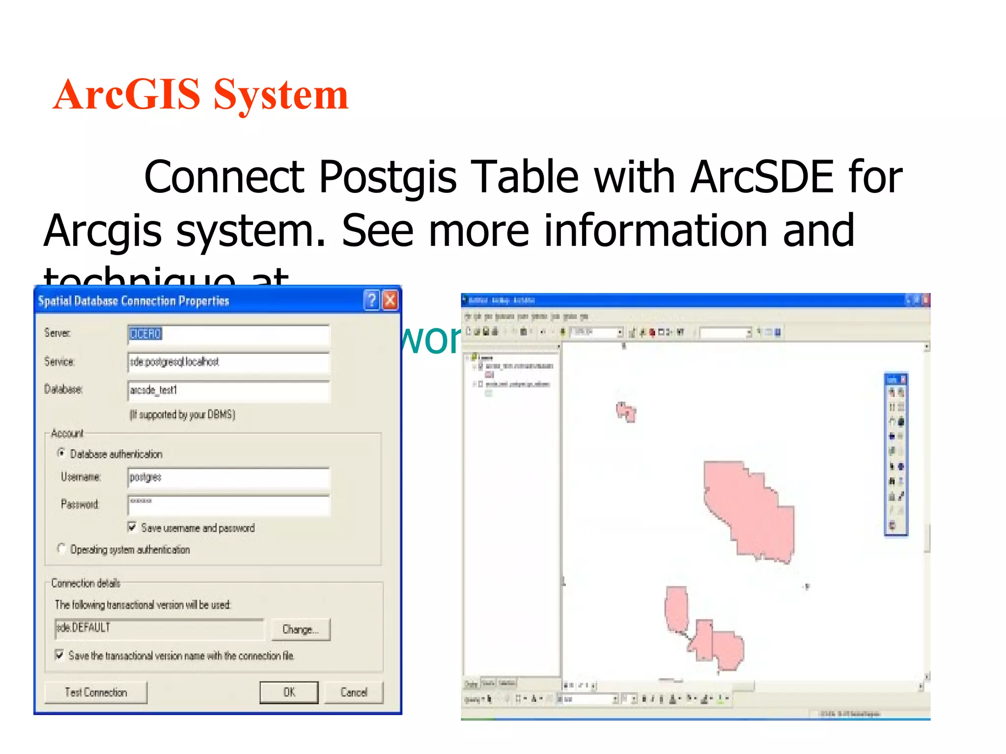 ArcGIS System Connect Postgis Table with ArcSDE for Arcgis system. See more information and technique at  http://geobabble.wordpress.com/   