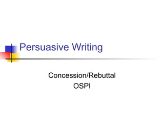 Persuasive Writing Concession/Rebuttal OSPI 