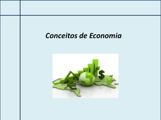 Conceitos de Economia
 