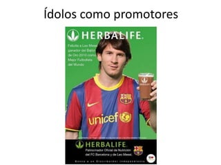 Ídolos como promotores
 