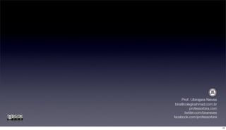 Prof. Ubirajara Neves
 bira@colegioahmad.com.br
          professorbira.com
      twitter.com/biraneves
facebook.com/professorbira


                              15
 