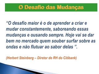 O Desafio das Mudanças
 
