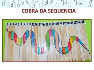 COBRA DA SEQUENCIA 
 