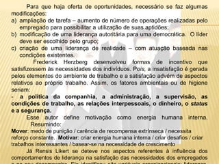  Ajudar no entendimento da significância de seu trabalho junto aos objetivos da empresa
