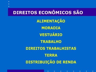 DIREITOS ECONÔMICOS SÃO 
