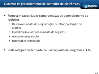 Princípios de eliminaçãoEliminação é uma fase aceita do ciclo de vida dos registros