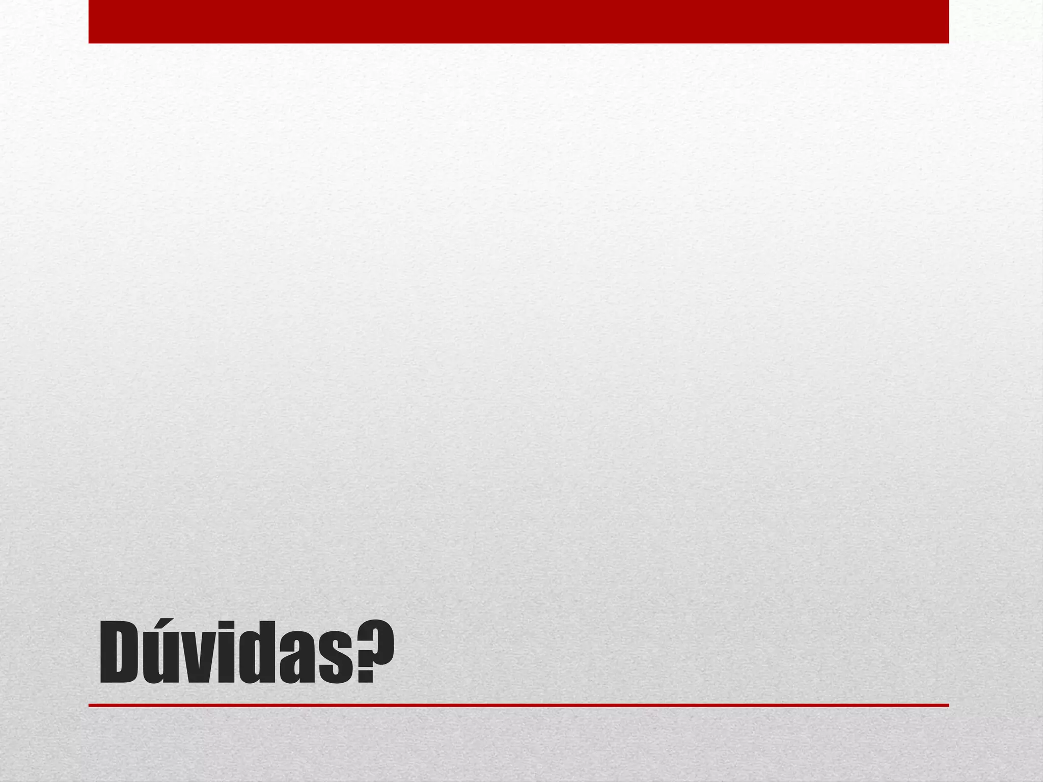 Dúvidas?
 