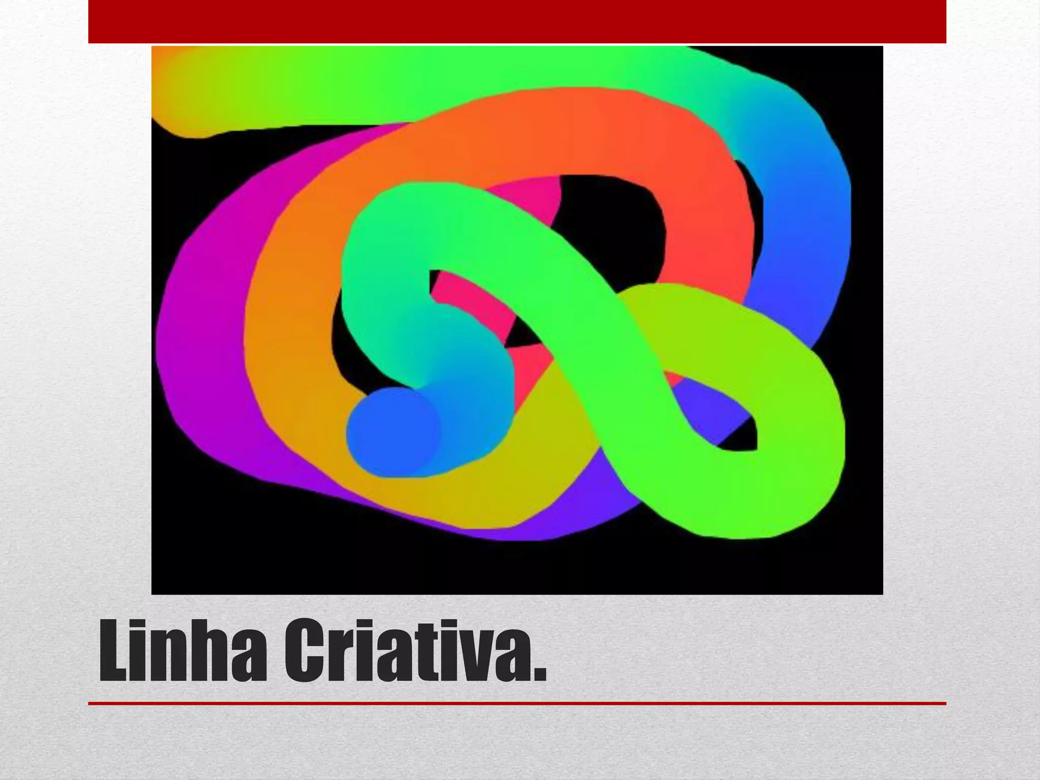 Linha Criativa.
 
