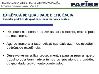 8
EXIGÊNCIA DE QUALIDADE E EFICIÊNCIA
Exceder padrões de qualidade com menores custos.
• Encontra maneiras de fazer as coisas melhor, mais rápido
ou mais barato.
• Age de maneira a fazer coisas que satisfazem ou excedem
padrões de excelência.
• Desenvolve ou utiliza procedimentos para assegurar que o
trabalho seja terminado a tempo ou que atenda a padrões
de qualidade previamente combinados.
 