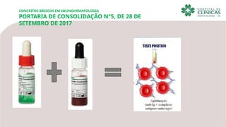 CONCEITOS BÁSICOS EM IMUNOHEMATOLOGIA
PORTARIA DE CONSOLIDAÇÃO N°5, DE 28 DE
SETEMBRO DE 2017
 