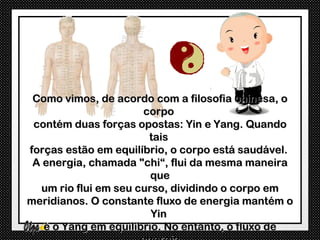 No entanto, acupuntura é a tradução do termo “Jin
                         Huo”
que significa agulha e fogo; os pontos de ...