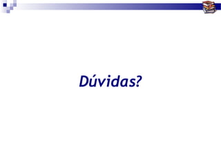 Dúvidas?
 