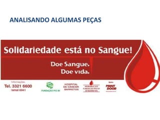 ANALISANDO ALGUMAS PEÇAS
 