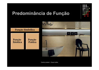 Predominância de Função




           Camila Lamberti – Grupo Incefra
 