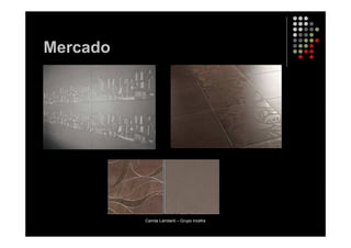 Mercado




          Camila Lamberti – Grupo Incefra
 