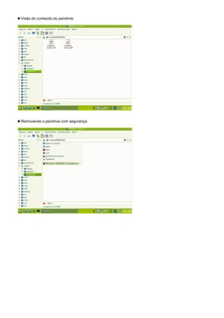 ►Visão do conteúdo do pendrive:




►Removendo o pendrive com segurança:
 