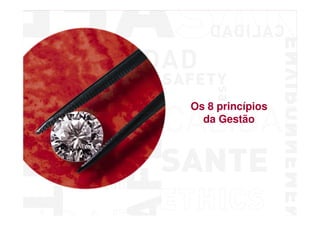 Os 8 princípios
da Gestão

For the benefit of business and people

 