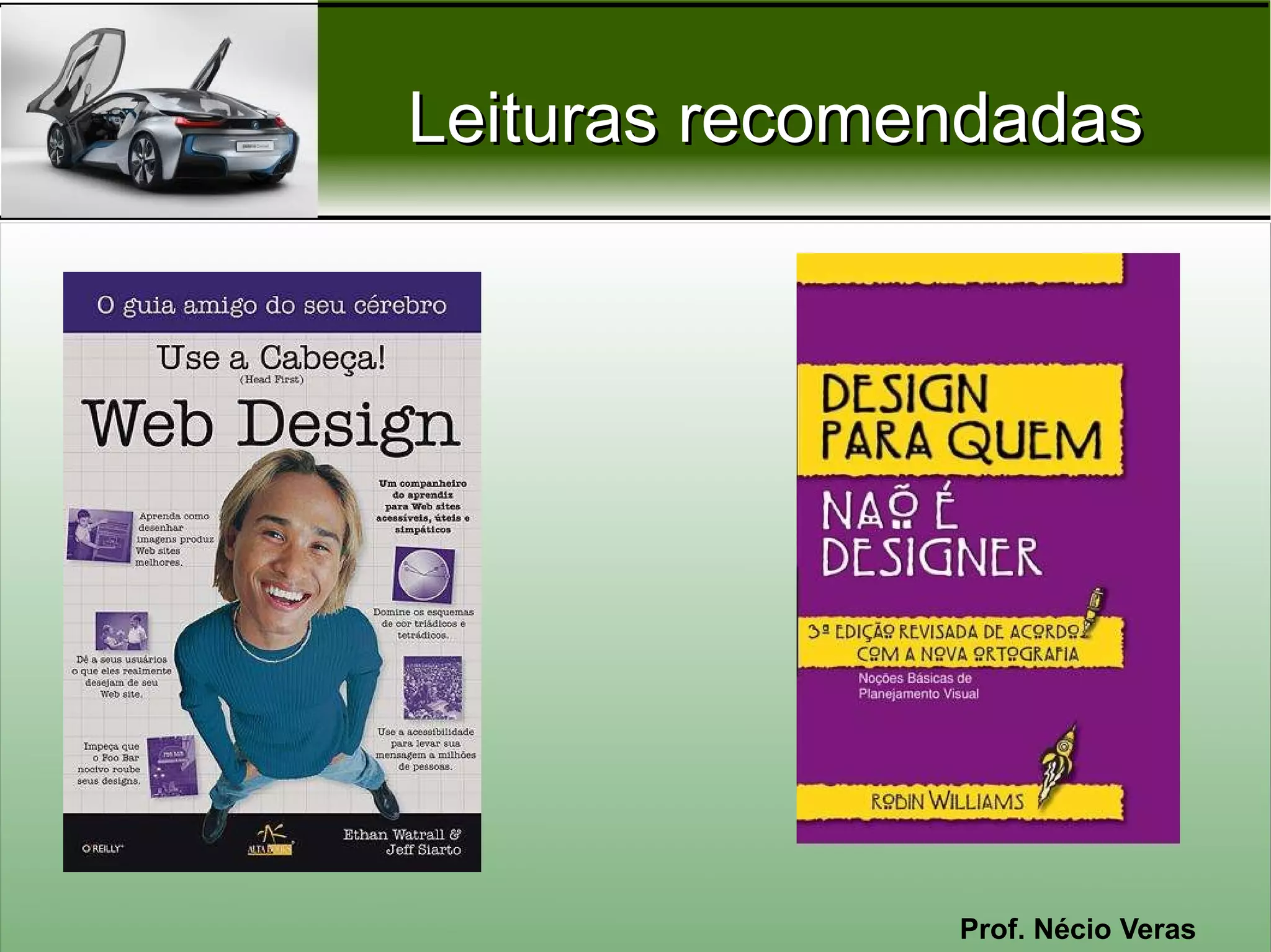 Leituras recomendadas




               Prof. Nécio Veras
 