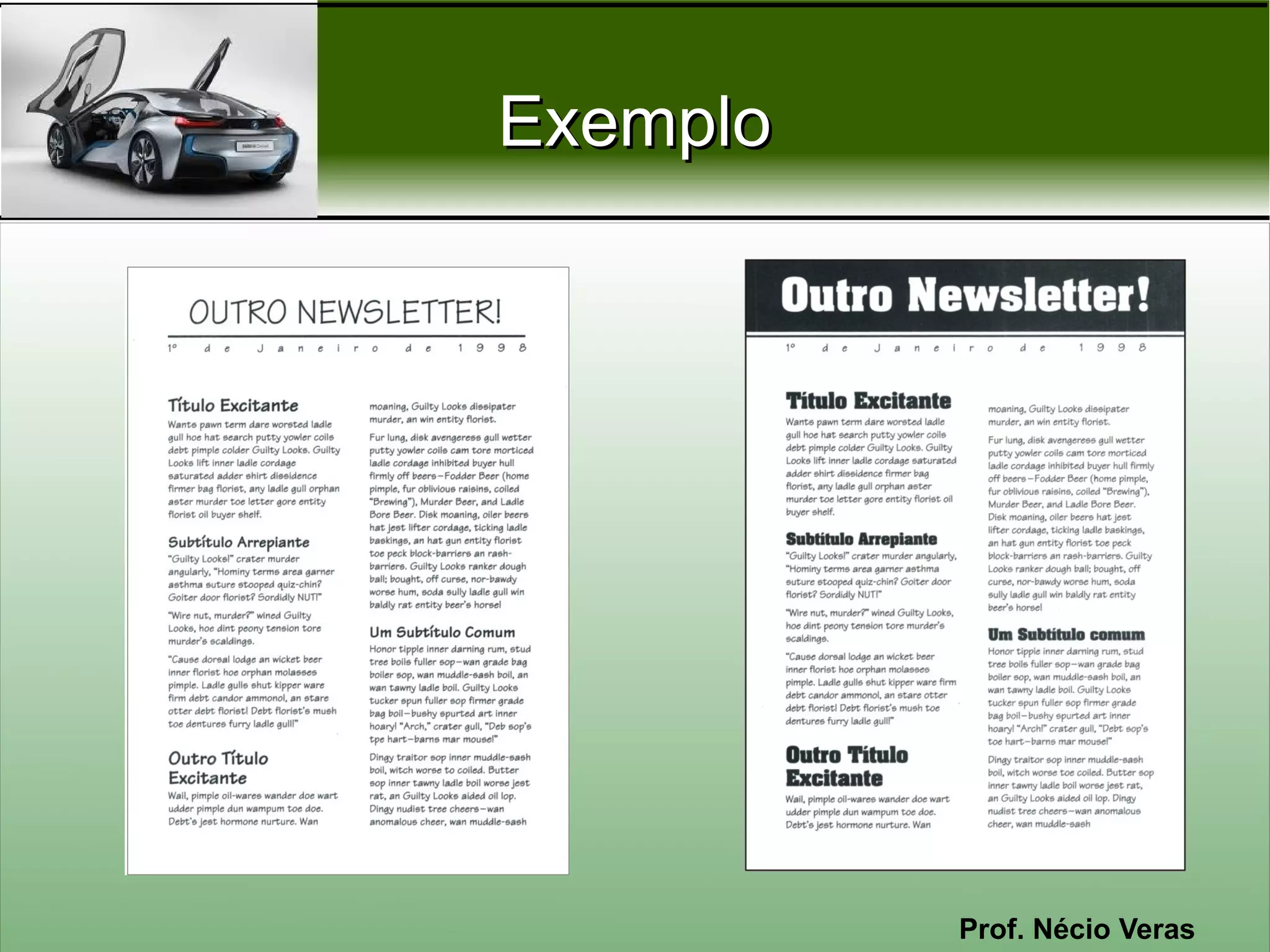 Exemplo




          Prof. Nécio Veras
 