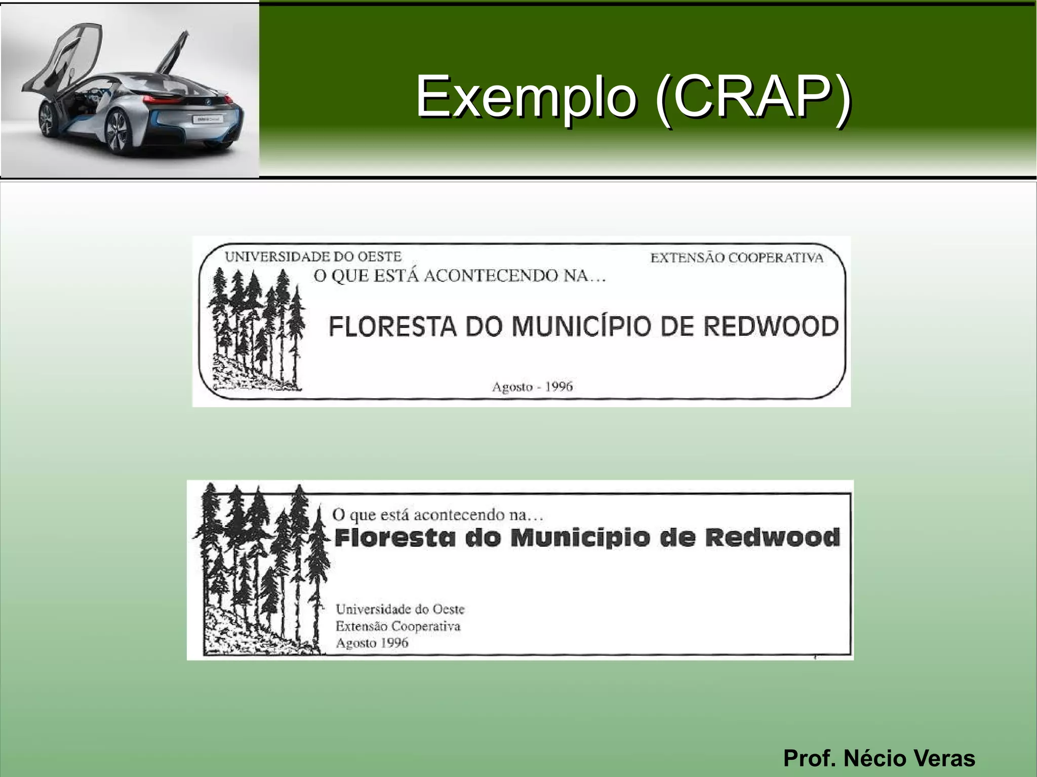 Exemplo (CRAP)




           Prof. Nécio Veras
 