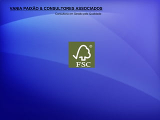 VANIA PAIXÃO & CONSULTORES ASSOCIADOS Consultoria em Gestão pela Qualidade   