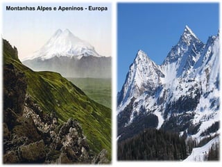Montanhas Alpes e Apeninos - Europa 