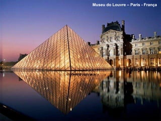 Museu do Louvre – Paris - França 