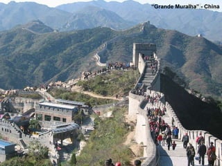 “ Grande Muralha” - China 