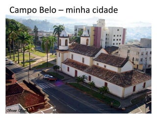 Campo Belo – minha cidade 