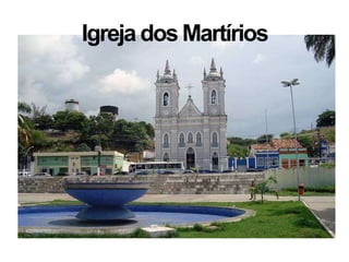 Igreja dos Martírios
 