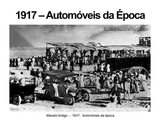 1917 – Automóveis da Época
 