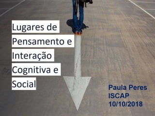 Lugares de Pensamento e Interação Cognitiva e Social