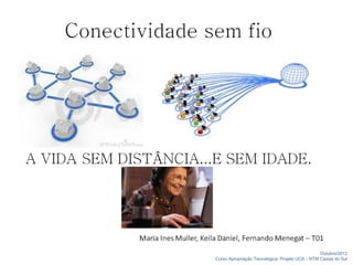 Outubro/2012
Curso Apropriação Tecnológica: Projeto UCA – NTM Caxias do Sul
 