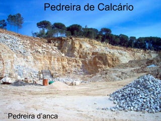 Pedreira de Calcário




Pedreira d’anca                  22
 