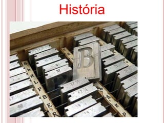 História
 