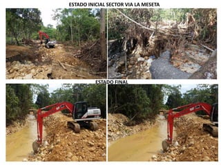 ESTADO INICIAL SECTOR VIA LA MESETA
ESTADO FINAL
 