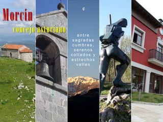 Morcín concejo asturiano entre sagradas cumbres, serenos collados y estrechos valles 
