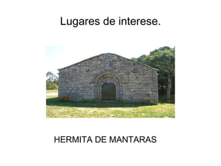 Lugares de interese. HERMITA DE MANTARAS 