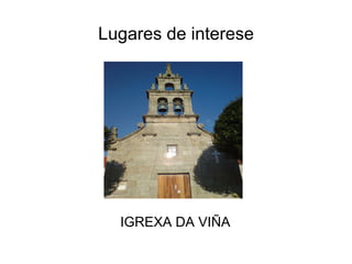 Lugares de interese IGREXA DA VIÑA 