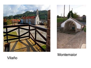 Montemaior
Vilaño
 