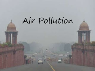 Air Pollution
 